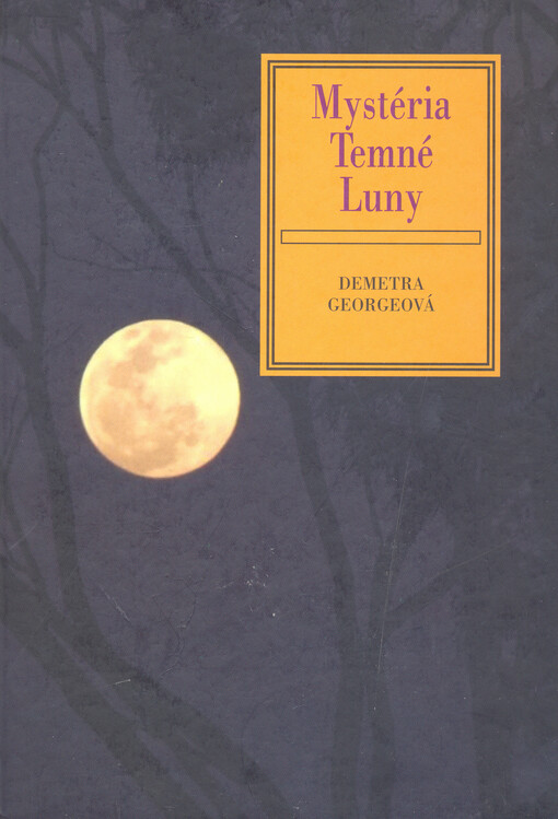 Mystéria Temné Luny : léčivá moc Temné Bohyně, Vyd. 1.