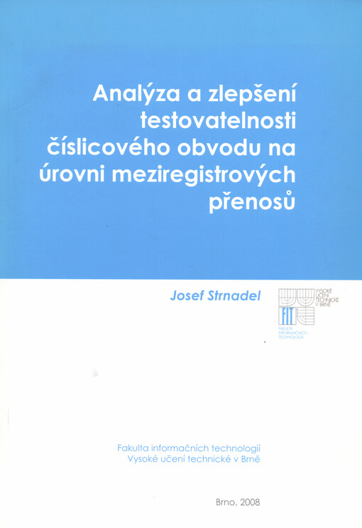 Analýza a zlepšení testovatelnosti číslicového obvodu na úrovni meziregistrových přenosů: disertační práce