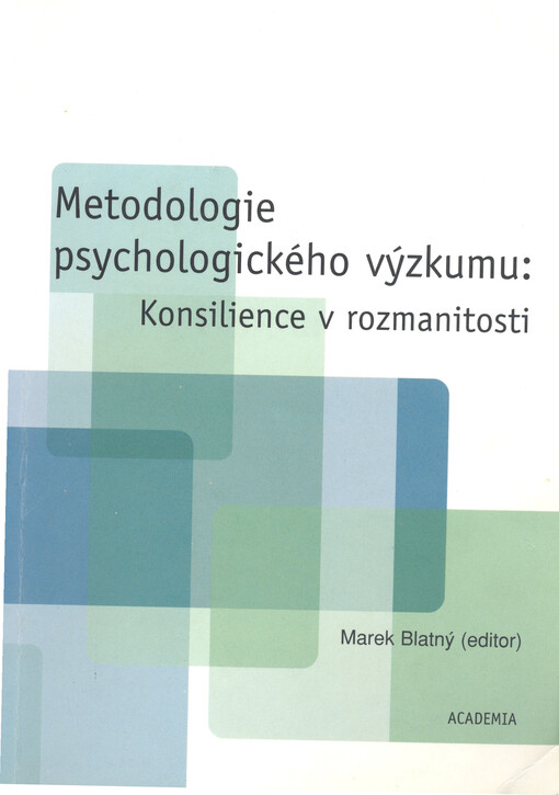 Metodologie psychologického výzkumu: konsilience v rozmanitosti