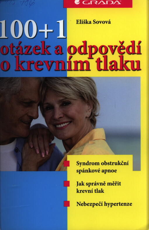 100+1 otázek a odpovědí o krevním tlaku : syndrom obstrukční spánkové apnoe, jak správně měřit krevní tlak, nebezpečí hypertenze