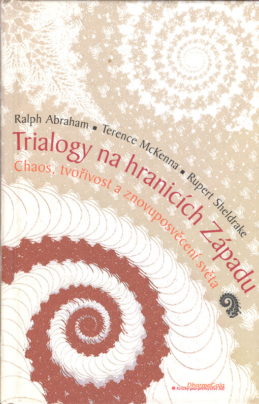 Trialogy na hranicích Západu: chaos, tvořivost a znovuposvěcení světa