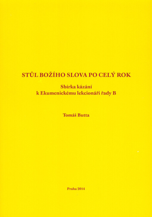 Stůl Božího slova po celý rok :sbírka kázání k Ekumenickému lekcionáři řady B