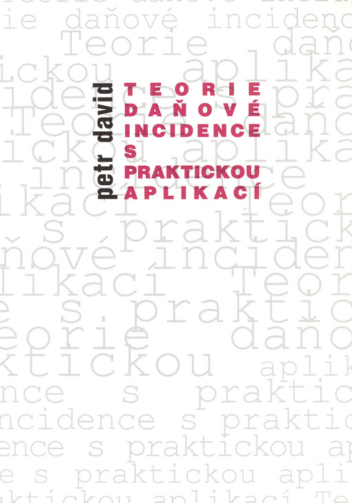 Teorie daňové incidence s praktickou aplikací