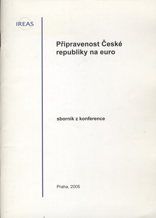 Sborník příspěvků z konference Připravenost České republiky na euro : konané 18. října 2005 v Praze