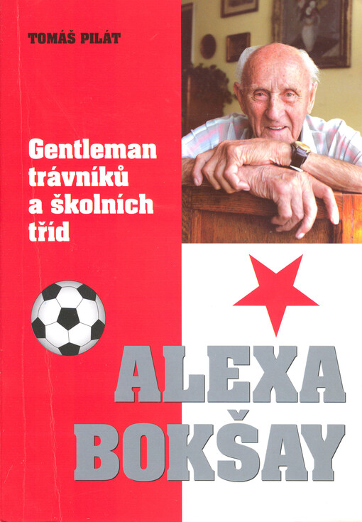 Gentleman trávníků a školních tříd : Alexa Bokšay, fotbalista a učitel