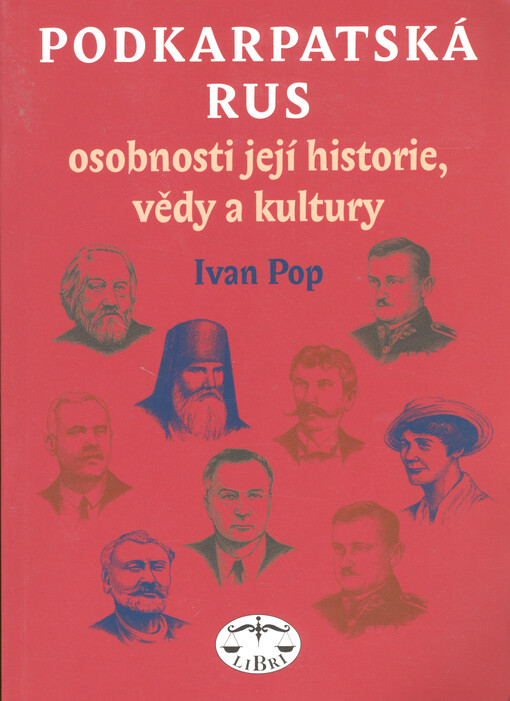 Podkarpatská Rus : osobnosti její historie, vědy a kultury
