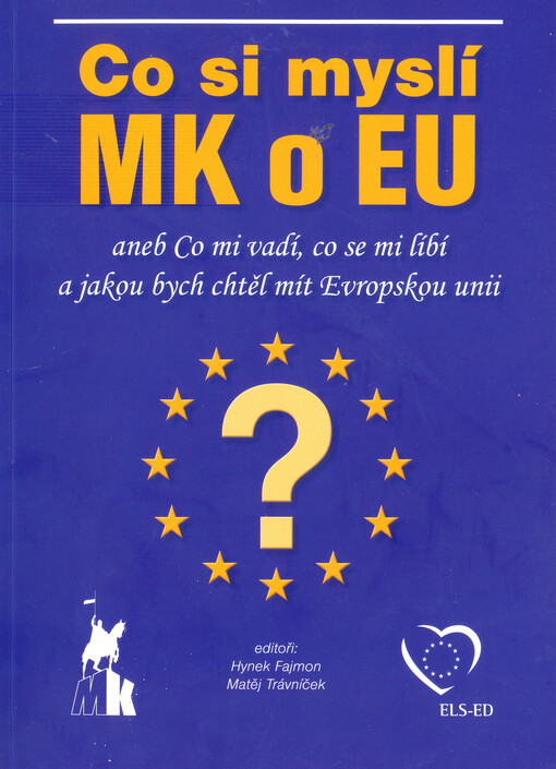 Co si myslí MK o EU, aneb, Co mi vadí, co se mi líbí a jakou bych chtěl mít Evropskou unii
