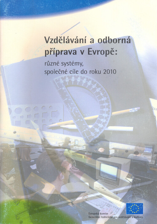 Vzdělávání a odborná příprava v Evropě : různé systémy, společné cíle do roku 2010 : pracovní program formulující cíle systémů vzdělávání a odborné přípravy   