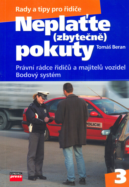 Neplaťte (zbytečně) pokuty :právní rádce řidičů a majitelů vozidel