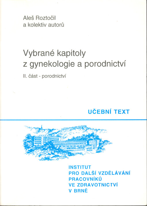Vybrané kapitoly z gynekologie a porodnictví: Určeno pro SZP, SZŠ, studenty LF