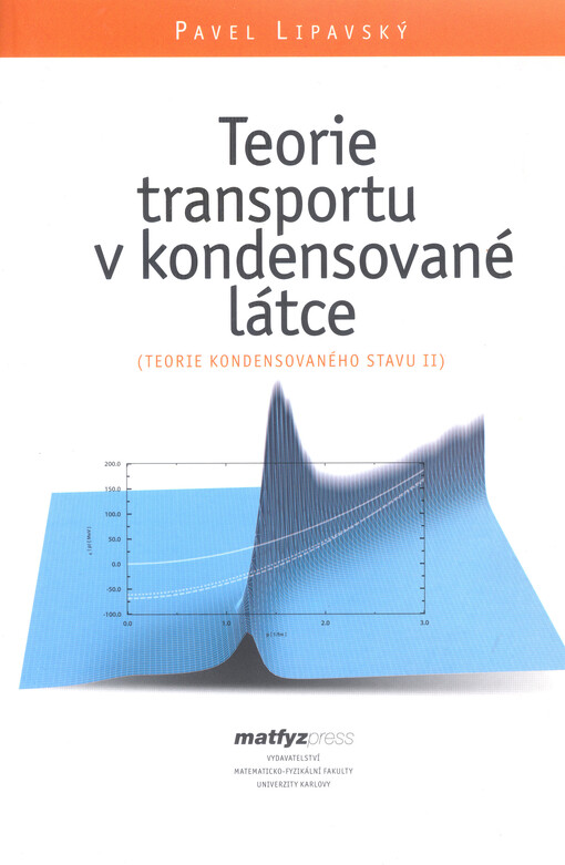 Teorie transportu v kondensované látce :(teorie kondensovaného stavu II)