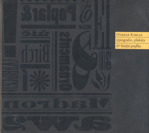 Otakar Karlas : typografie, plakáty & knižní grafika : [Kabinet fotografie, Dům umění, Opava, 22.5.-1.7.2007