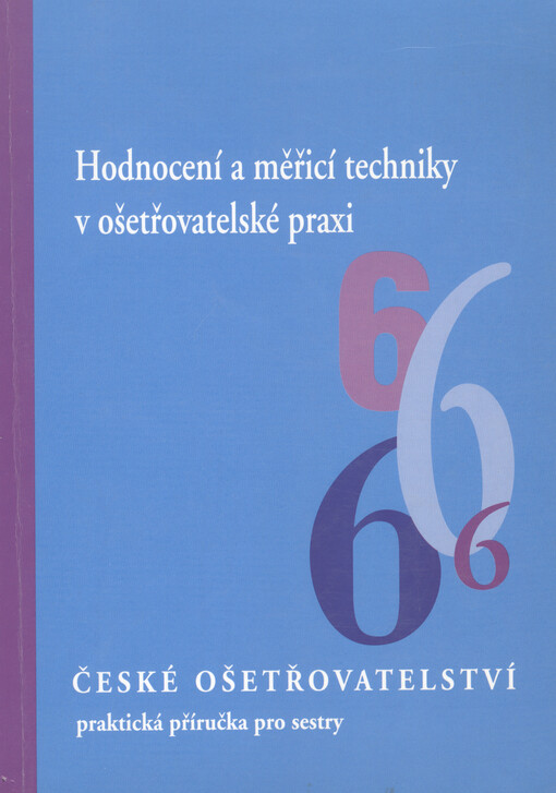 Hodnocení a měřicí techniky v ošetřovatelské praxi