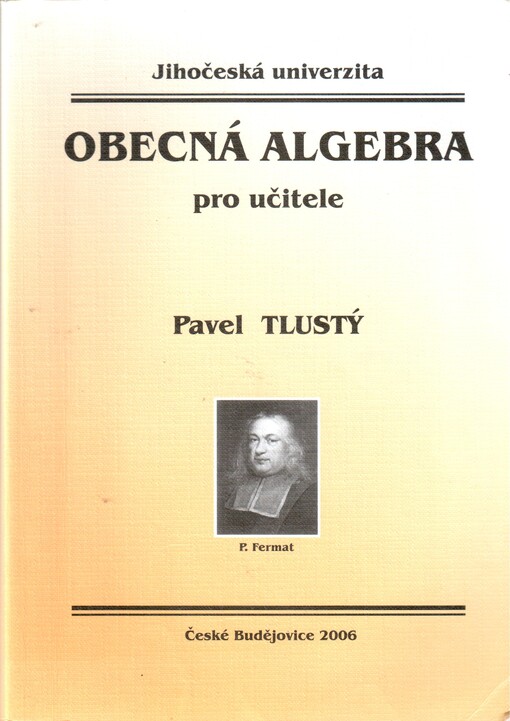 Obecná algebra pro učitele: Pavel Tlustý