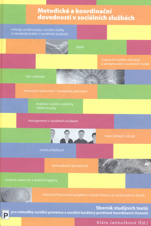 Metodické a koordinační dovednosti v sociálních službách : sborník studijních textů pro metodiky sociální prevence a sociální kurátory pověřené koordinační činností