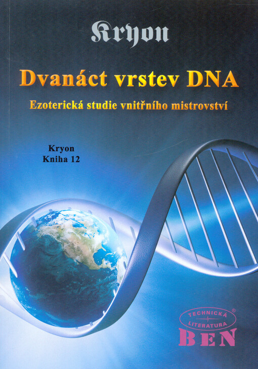 Kryon.Kniha 12,Dvanáct vrstev DNA : ezoterická studie vnitřního mistrovství