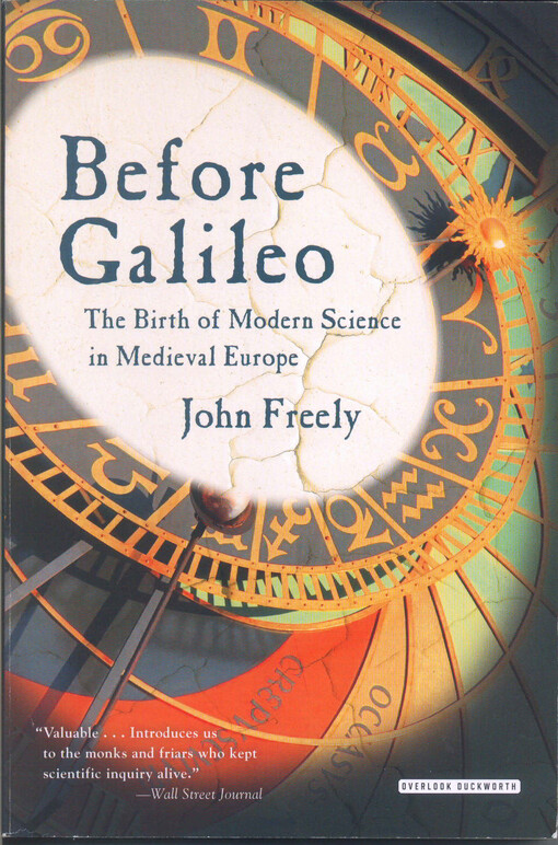 Before Galileo :the birth of modern science in medieval Europe
