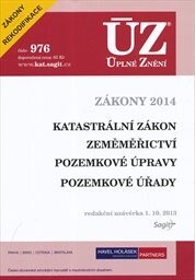 Zákony 2014 ;Katastrální zákon ; Zeměměřictví ; Pozemkové úpravy ; Pozemkové úřady : redakční uzávěrka 1.10.2013