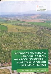 Zhodnocení revitalizace přírodního areálu Park Rochus v kontextu udržitelného rozvoje Uherského Hradiště