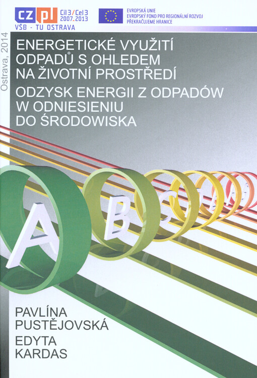 Energetické využití odpadů s ohledem na životní prostředí =Odzysk energii z odpadów w odniesieniu do środowiska : monograph