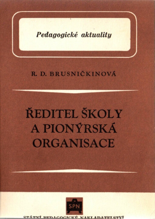 Ředitel školy a pionýrská organisace :z pracovních zkušeností