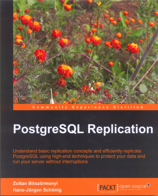 PostgreSQL replication :understand basic replication concepts and efficiently replicate PostgreSQL using high-end techniques to protect your data and run your server without interruptions
