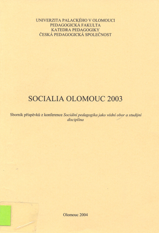 Socialia Olomouc 2003 : sborník příspěvků z konference Sociální pedagogika jako vědní obor a studijní disciplína