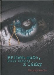 Příběh muže, který zabíjel z lásky