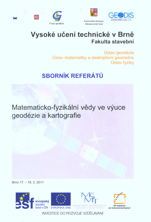 Matematicko-fyzikální vědy ve výuce geodézie a kartografie :sborník referátů : Brno, 17.-18.2.2011