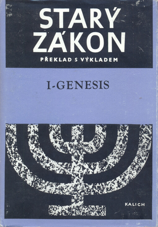 Starý zákon :překlad s výkladem.1,První kniha Mojžíšova - Genesis
