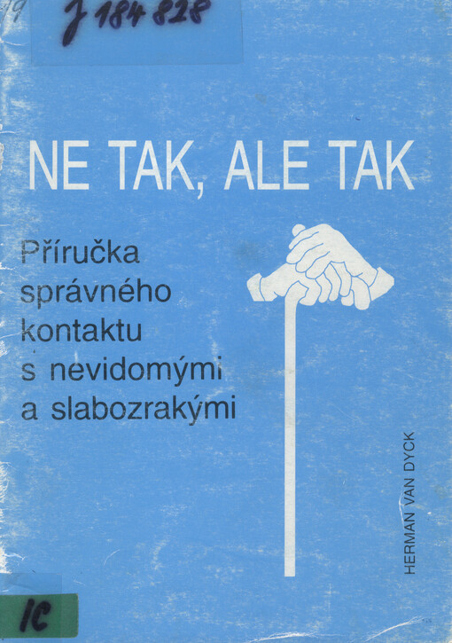 Ne tak, ale tak : příručka správného kontaktu s nevidomými a slabozrakými   