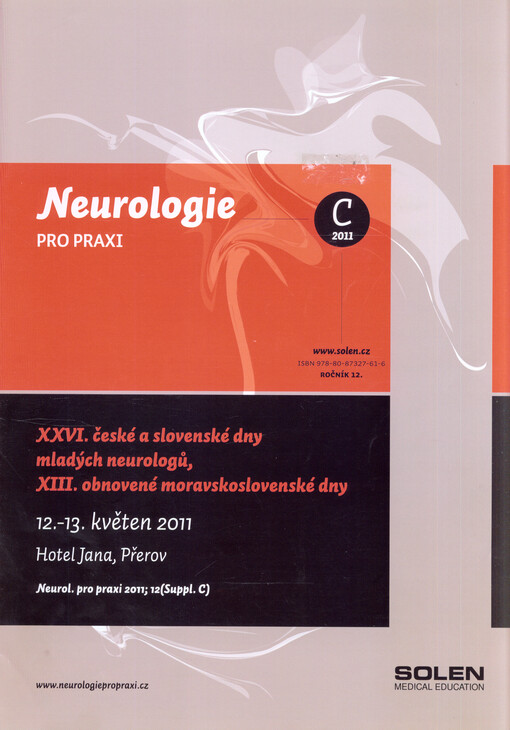 XXVI. české a slovenské dny mladých neurologů, XIII. obnovené moravskoslovenské dny : 12.-13. květen 2011, Hotel Jana, Přerov : abstrakta   