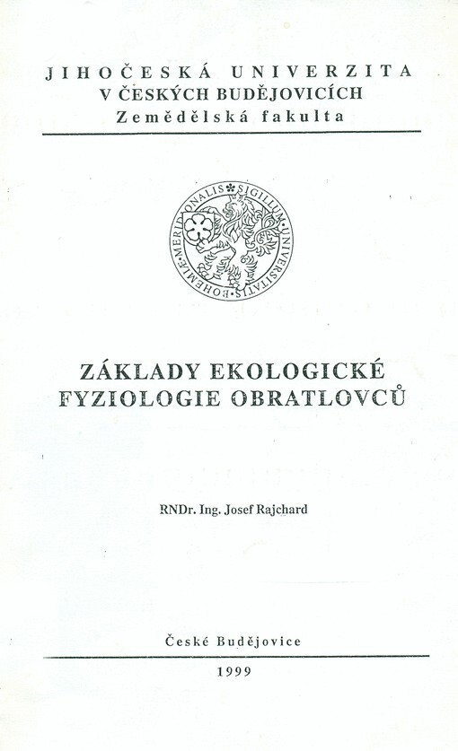 Základy ekologické fyziologie obratlovců : obecné zákonitosti interakce organismu a faktorů prostředí, vliv fyzikálních, chemických a potravních faktorů