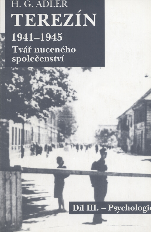 Terezín 1941-1945: tvář nuceného společenství. III., Psychologie 
