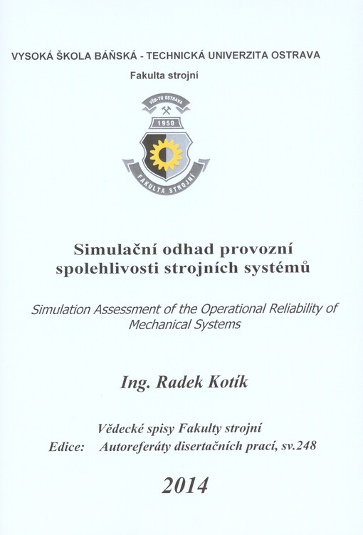 Simulační odhad provozní spolehlivosti strojních systémů =Simulation assessment of the operational reliability of mechanical systems : autoreferát disertační práce