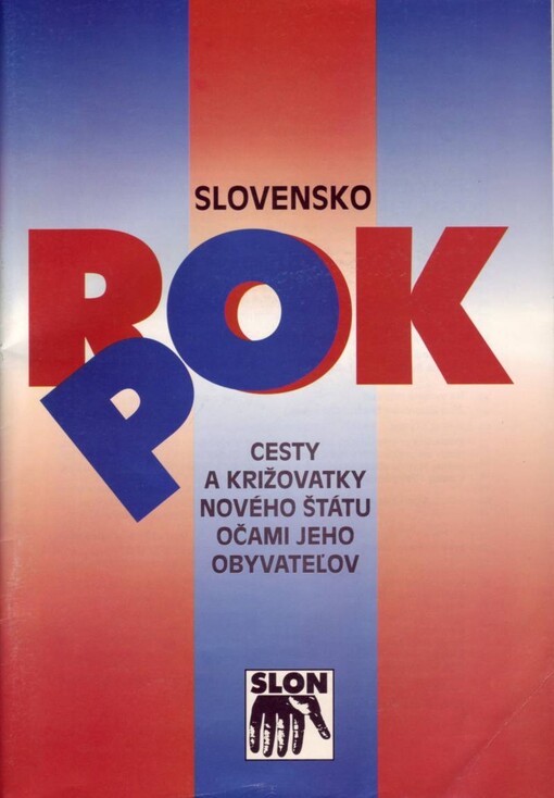 Slovensko rok po : cesty a križovatky nového štátu očami jeho obyvateľov