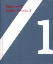 Diplomky 11 =Diploma works 11 : 31.5.-30.6.2011 : [Galerie Emila Filly Ústí nad Labem