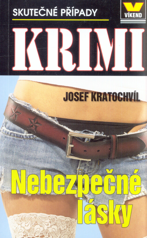 Nebezpečné lásky :skutečné kriminální případy