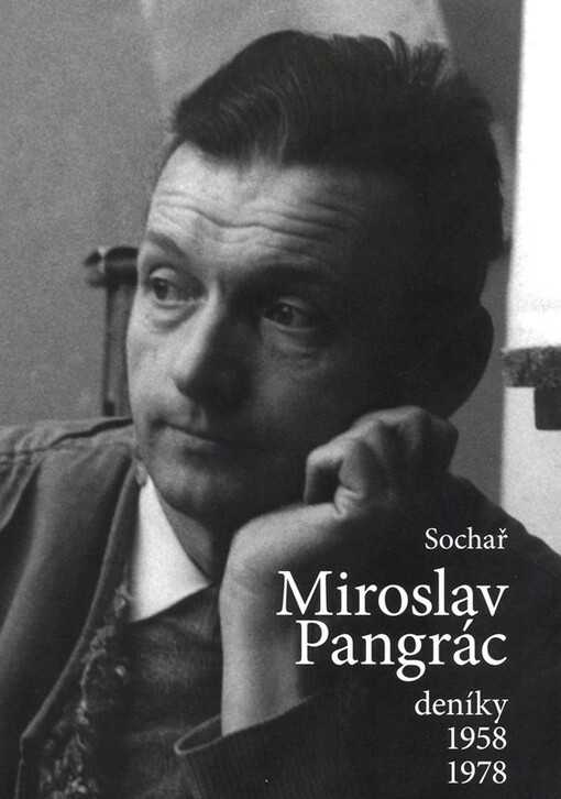Sochař Miroslav Pangrác :deníky 1958-1978