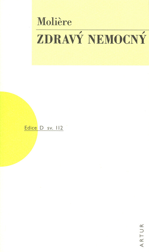 Zdravý nemocný :[komedie prokládaná hudbou a tanci]