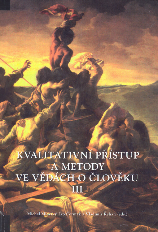 Kvalitativní přístup a metody ve vědách o člověku : sborník z konference. III  