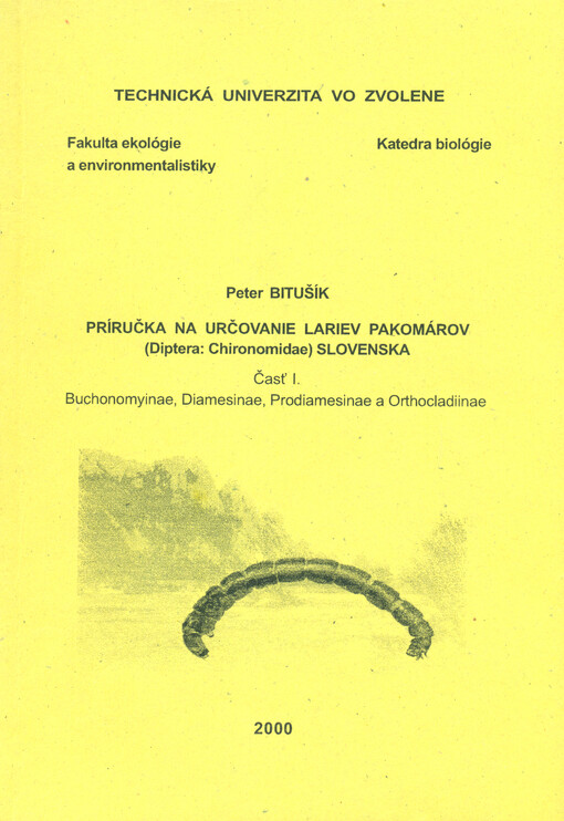 Príručka na určovanie lariev pakomárov (Diptera: Chironomidae) Slovenska.  Časť 1, Buchonomyinae, Diamesinae, Prodiamesinae a Orthocladiinae 