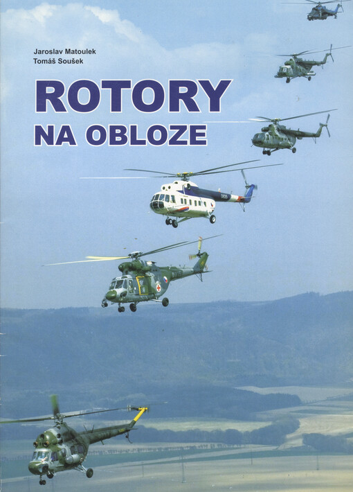 Rotory na obloze, aneb, Padesát let vrtulníků v československé a české armádě