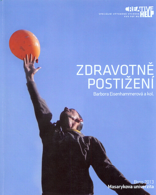 Zdravotně postižení :[Creative help - tvůrčí dílny s lidmi se zdravotním postižením]