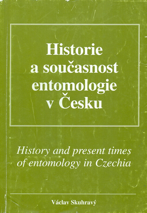 Historie a současnost entomologie v Česku = History and present times of entomology in Czechia