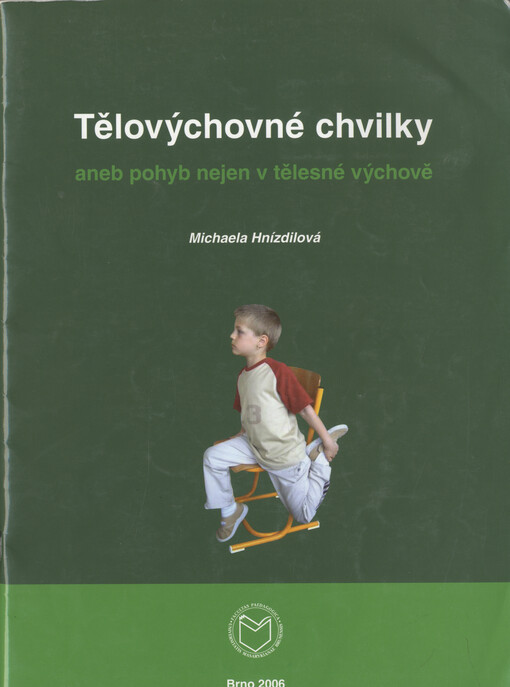 Tělovýchovné chvilky, aneb, Pohyb nejen v tělesné výchově