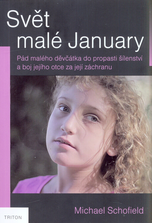 Svět malé January :pád malého děvčátka do propasti šílenství a boj jejího otce za její záchranu
