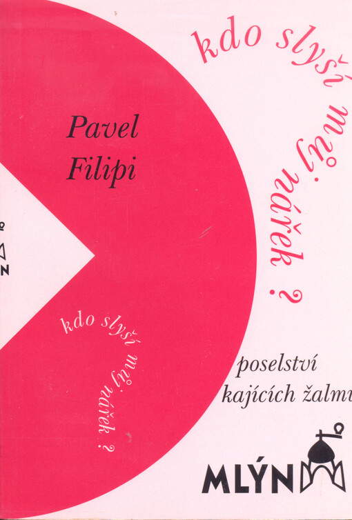 Kdo slyší můj nářek? : (poselství kajících žalmů)