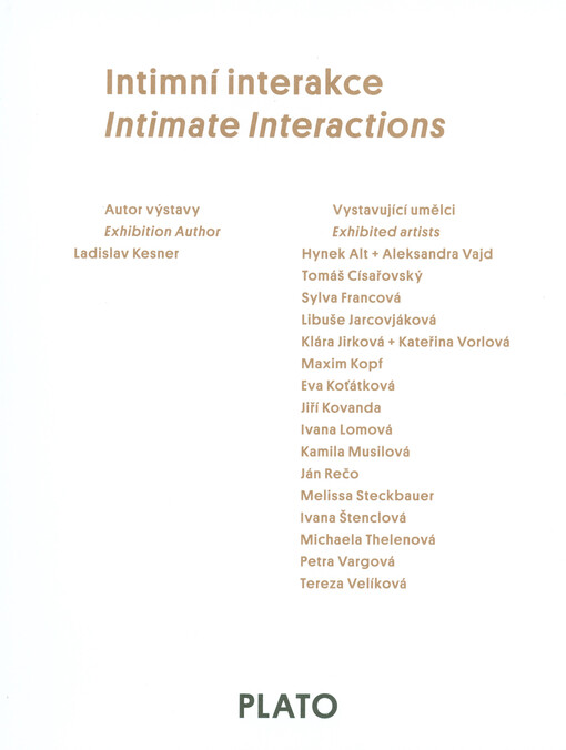 Intimní interakce =: Intimate interactions : vystavující umělci Hynek Alt + Aleksandra Vajd ... [et al. : 28.1.-27.4.2014, Galerie města Ostravy, Galerie Multifunkční auly Gong]