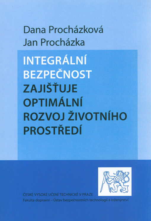 Integrální bezpečnost zajišťuje optimální rozvoj životního prostředí    